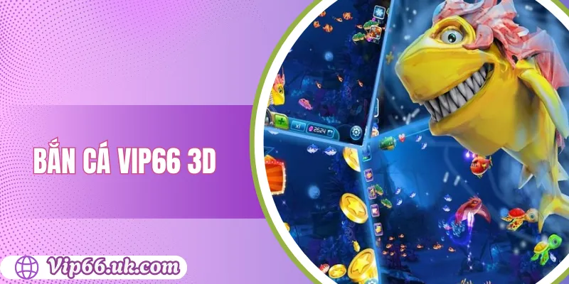 Bắn cá Vip66 3D