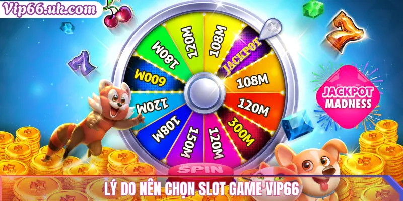Lý do nên chọn Slot Game Vip66