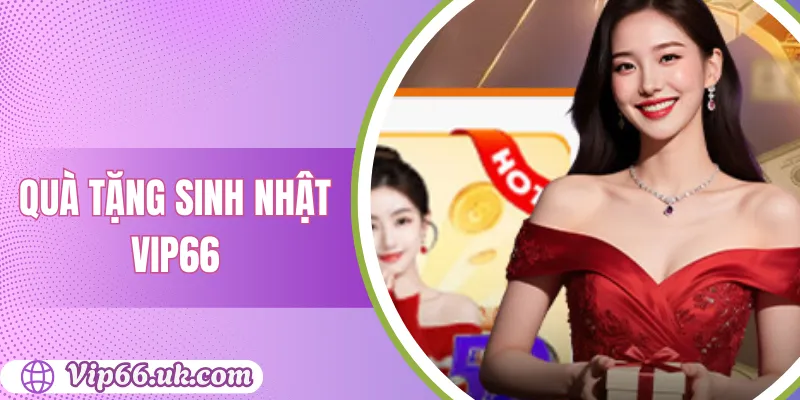 Quà tặng sinh nhật vip66