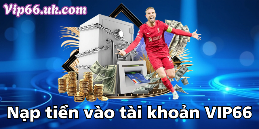 Nạp tiền vip66