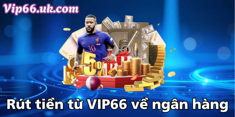 Rút tiền vip66